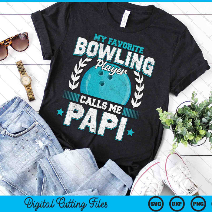 My Favorite Bowling Player Calls Me Papi Bowling SVG PNG Digital Printable Files