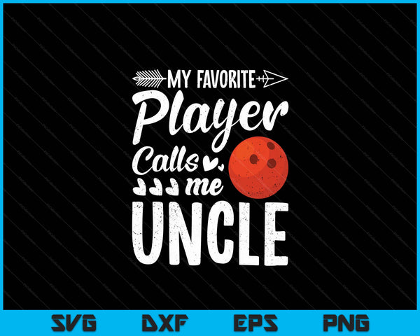 My Favorite Bowling Player Calls Me Uncle SVG PNG Digital Cutting Files