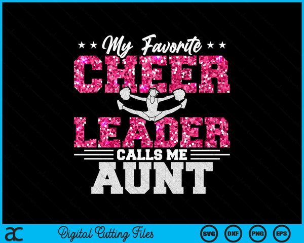 My Favorite Cheerleader Calls Me Aunt SVG PNG Digital Cutting Files