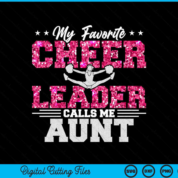 My Favorite Cheerleader Calls Me Aunt SVG PNG Digital Cutting Files