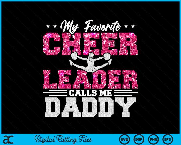 My Favorite Cheerleader Calls Me Daddy SVG PNG Digital Cutting Files