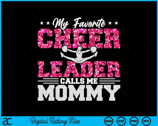 My Favorite Cheerleader Calls Me Mommy SVG PNG Digital Cutting Files