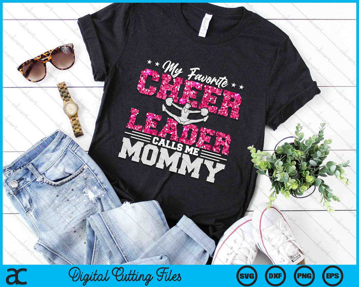 My Favorite Cheerleader Calls Me Mommy SVG PNG Digital Cutting Files