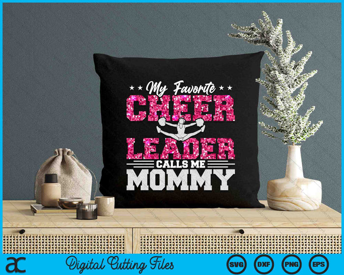 My Favorite Cheerleader Calls Me Mommy SVG PNG Digital Cutting Files