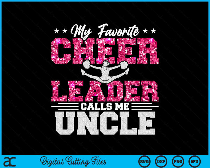 My Favorite Cheerleader Calls Me Uncle SVG PNG Digital Cutting Files