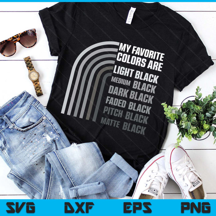 My Favorite Color Is Black, Funny Black Color Lover Design SVG PNG Digital Printable Files