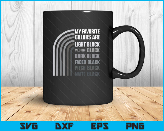 My Favorite Color Is Black, Funny Black Color Lover Design SVG PNG Digital Printable Files