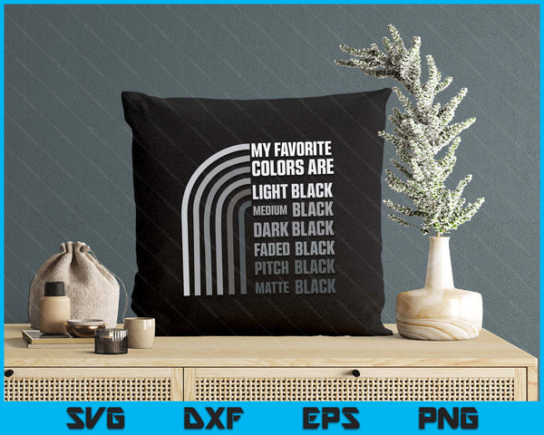 My Favorite Color Is Black, Funny Black Color Lover Design SVG PNG Digital Printable Files