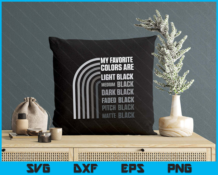 My Favorite Color Is Black, Funny Black Color Lover Design SVG PNG Digital Printable Files