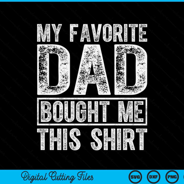 My favorite dad bought me this SVG cut file