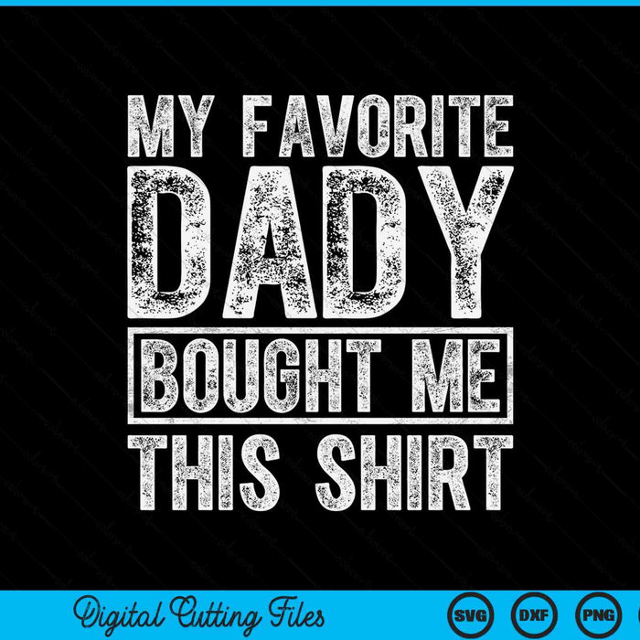My favorite dady bought me this SVG cut file