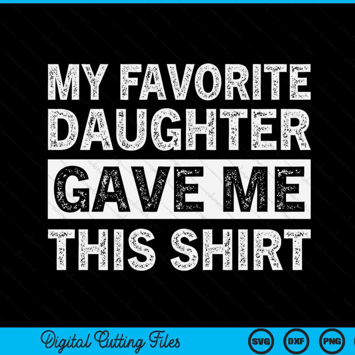 My favorite daughter gave me this SVG cut file