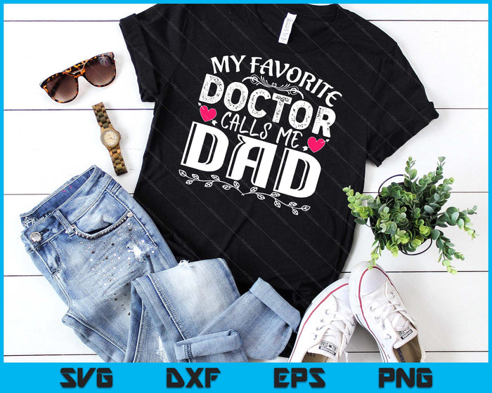 Mijn favoriete dokter noemt me papa medische Vaderdag SVG PNG digitale snijbestanden