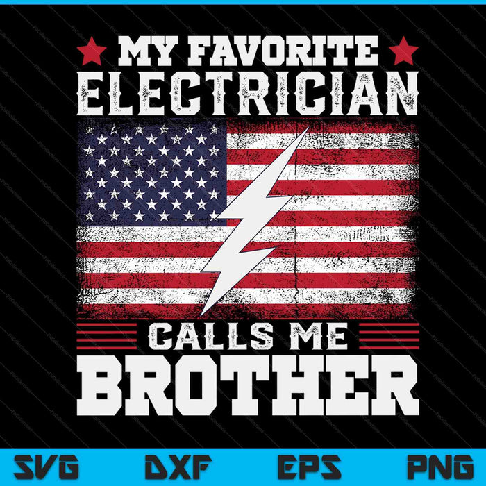 My favorite electrician calls me brother USA flag SVG cut file