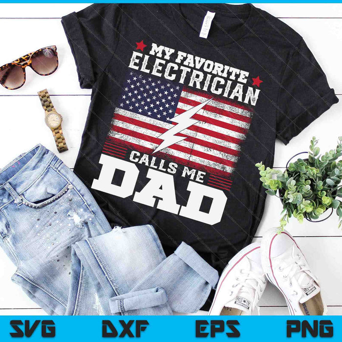 My Favorite Electrician Calls Me Dad USA Flag SVG PNG Digital Cutting Files