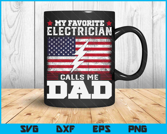 My Favorite Electrician Calls Me Dad USA Flag SVG PNG Digital Cutting Files