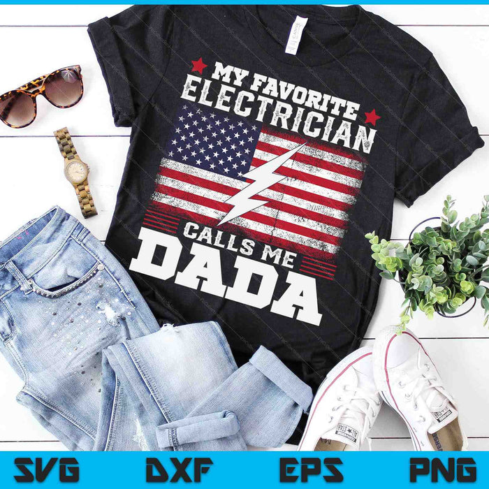 My Favorite Electrician Calls Me Dada USA Flag SVG PNG Digital Cutting Files