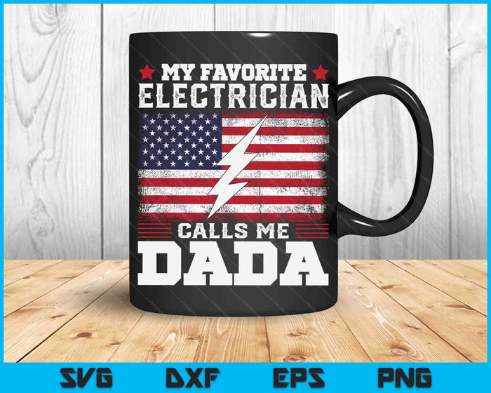 My Favorite Electrician Calls Me Dada USA Flag SVG PNG Digital Cutting Files