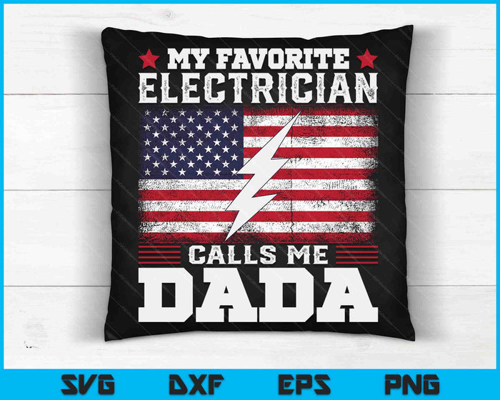 My Favorite Electrician Calls Me Dada USA Flag SVG PNG Digital Cutting Files