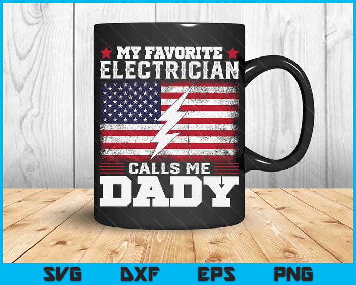 My Favorite Electrician Calls Me Dady USA Flag SVG PNG Digital Cutting Files