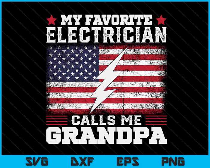 My Favorite Electrician Calls Me Grandpa USA Flag SVG PNG Digital Cutting Files