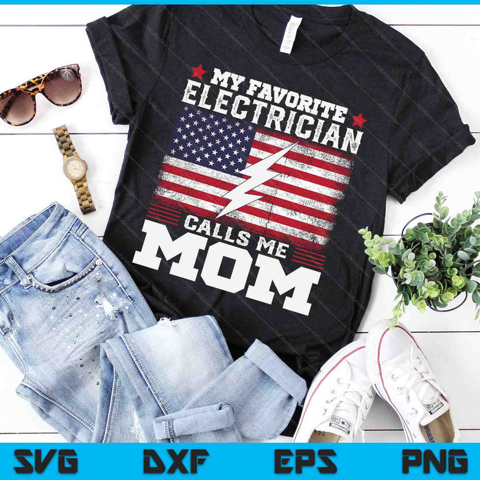 My Favorite Electrician Calls Me Mom USA Flag Mother's Day SVG PNG Digital Printable Files