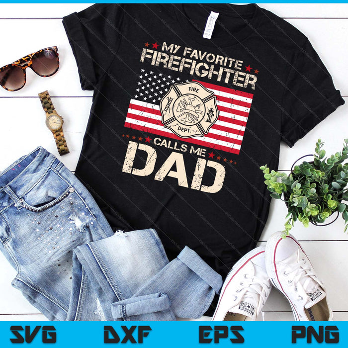 My Favorite Firefighter Calls Me Dad Fireman Father Saying SVG PNG Digital Cutting File