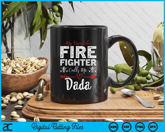 My Favorite Firefighter Calls Me Dada SVG PNG Digital Cutting Files