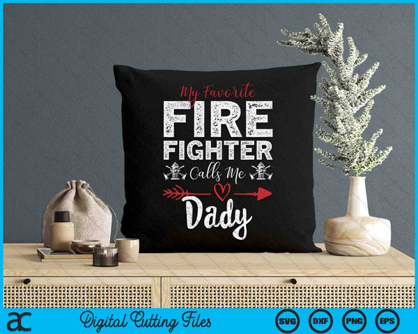 My Favorite Firefighter Calls Me Dady SVG PNG Digital Cutting Files