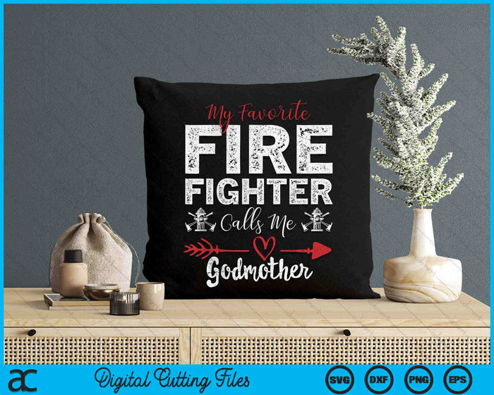 My Favorite Firefighter Calls Me Godmother SVG PNG Digital Cutting Files