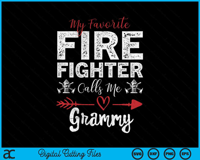 My Favorite Firefighter Calls Me Grammy SVG PNG Digital Cutting Files