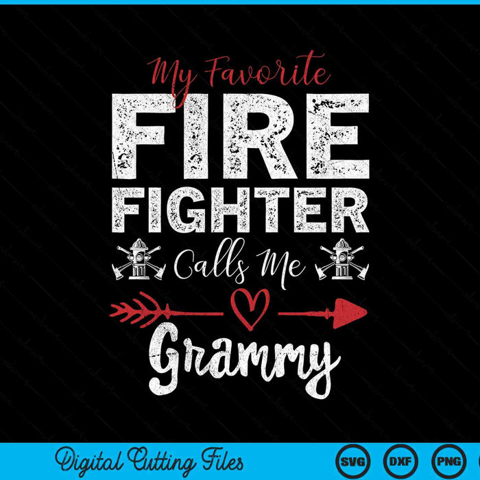 My Favorite Firefighter Calls Me Grammy SVG PNG Digital Cutting Files