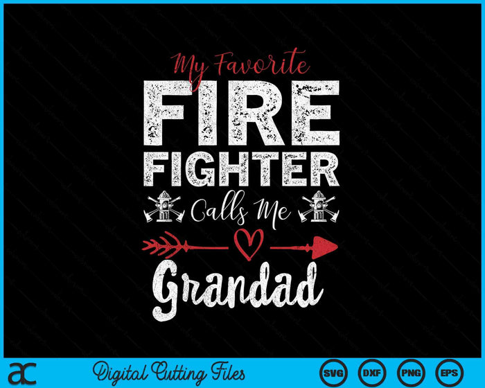 My Favorite Firefighter Calls Me Grandad SVG PNG Digital Cutting Files