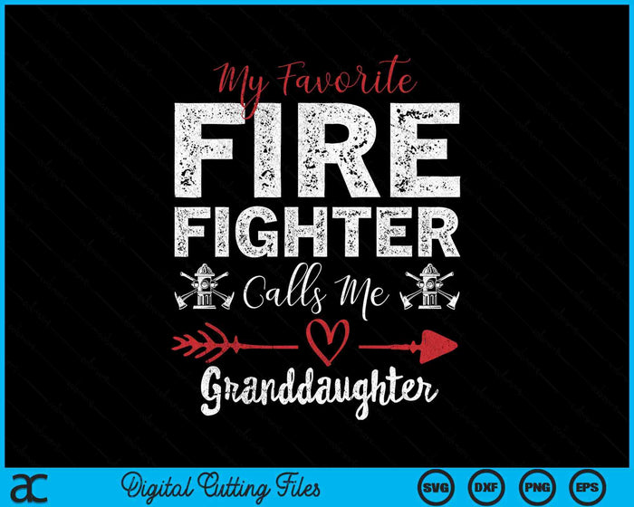 My Favorite Firefighter Calls Me Granddaughter SVG PNG Digital Cutting Files