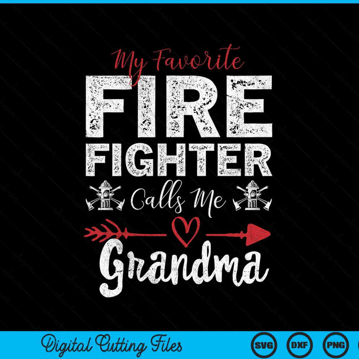 My Favorite Firefighter Calls Me Grandma SVG PNG Digital Cutting Files