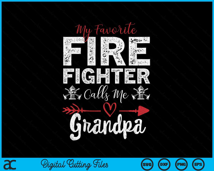 My Favorite Firefighter Calls Me Grandpa SVG PNG Digital Cutting Files