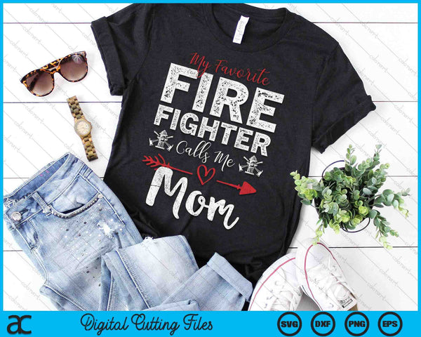 My Favorite Firefighter Calls Me Mom SVG PNG Digital Cutting Files