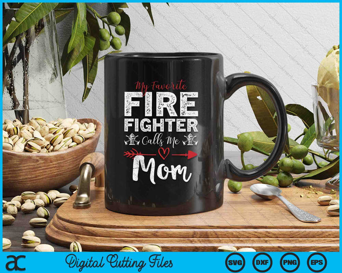 My Favorite Firefighter Calls Me Mom SVG PNG Digital Cutting Files