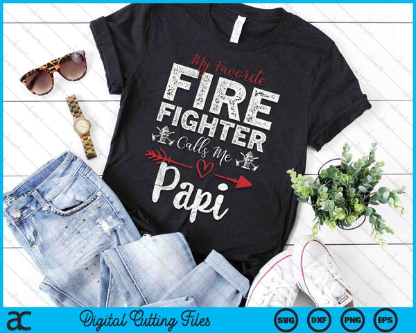 My Favorite Firefighter Calls Me Papi SVG PNG Digital Cutting Files