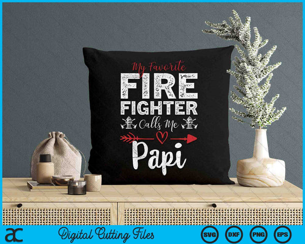 My Favorite Firefighter Calls Me Papi SVG PNG Digital Cutting Files