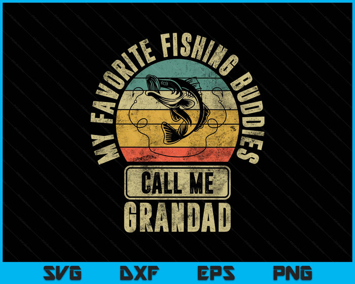 My Favorite Fishing Buddies Call Me Grandad Shirt Fisherman SVG PNG Digital Printable Files