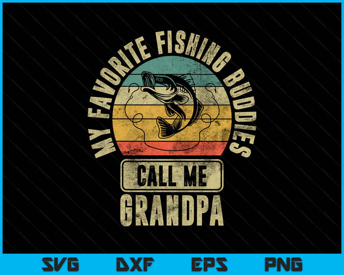 My Favorite Fishing Buddies Call Me Grandpa Shirt Fisherman SVG PNG Digital Printable Files