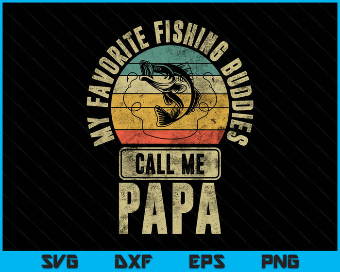 My Favorite Fishing Buddies Call Me Papa Shirt Fisherman SVG PNG Digital Printable Files