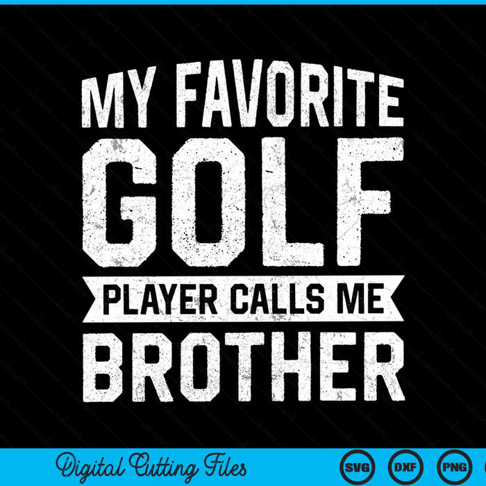 My favorite golf player calls me brother SVG cut file