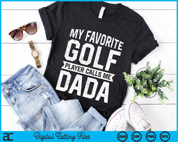 My Favorite Golf Player Calls Me Dada Fathers Day Gift SVG PNG Digital Printable Files