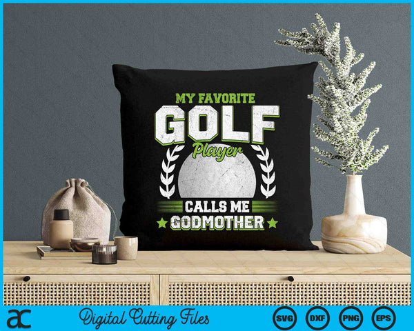 My Favorite Golf Player Calls Me Godmother Golf SVG PNG Digital Printable Files