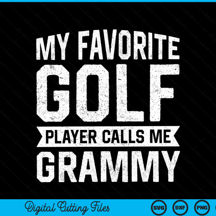 My favorite golf player calls me grammy SVG cut file