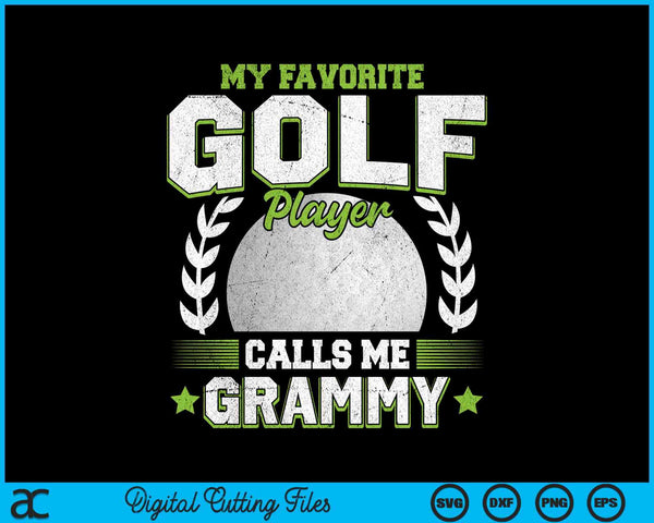 My favorite golf player calls me grammy golf SVG PNG cut file for Cricut