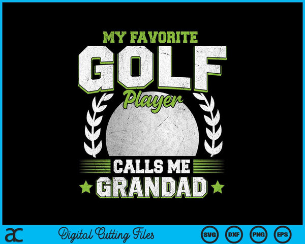 My favorite golf player calls me grandad golf SVG PNG cut file for Cricut
