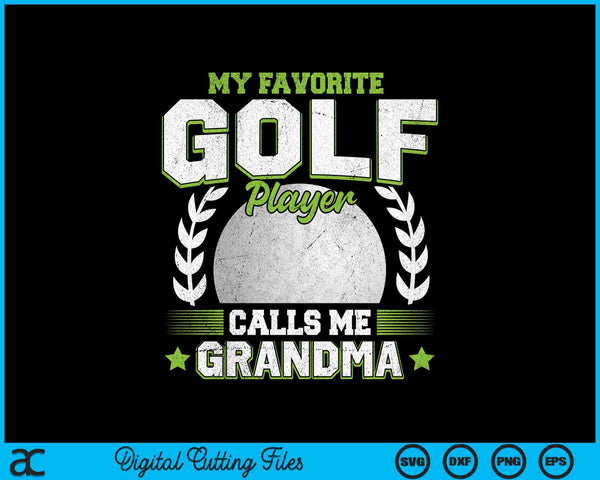 My favorite golf player calls me grandma golf SVG PNG cut file for Cricut